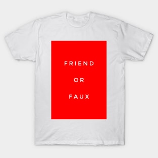 Friend or faux T-Shirt